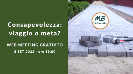 P013 - Consapevolezza: viaggio o meta?