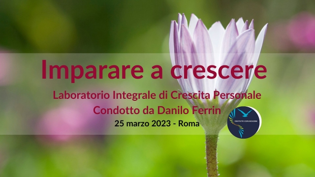 Imparare a crescere - Laboratorio Integrale di Crescita Personale