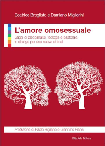 L’amore omosessuale. Saggi di psicoanalisi, teologia e pastorale. In dialogo per una nuova sintesi