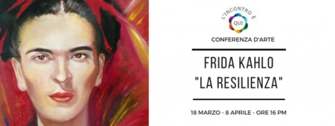 Frida Kahlo - La Resilienza
