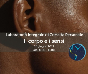 Il corpo e i sensi - Laboratorio Integrale di Crescita Personale