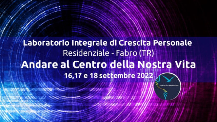 Andare al Centro della nostra vita - Laboratorio Integrale di Crescita Personale